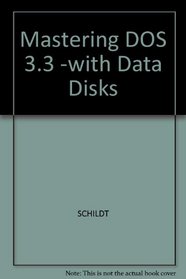 Mastering DOS: Covers MS-DOS and Pc-Dos/Book and Disks