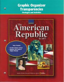 The American Republic to 1877 Graphic Organizer Transparencies Strategies and Activities