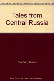 Tales from Central Russia: Russian Tales * Book One
