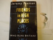Friends in High Places : Who Runs Britain?