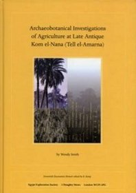 Archaeobotanical Investigations of Agriculture at Late Antique Kom El-Nana (Tell El-Amarna) (Excavation Memoirs)