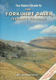 The Visitor's Guide to the Yorkshire Dales, Teesdale and Weardale