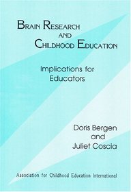 Brain Research and Childhood Education: Implications for Educators