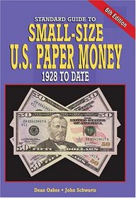 Standard Guide To Small-Size U.S. Paper Money: 1928 To Date (Standard Guide to Small-Size U.S. Paper Money)