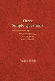 Three Simple Questions: Knowing the God of Love, Hope, and Purpose