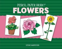 Pencil, Paper, Draw!: Flowers