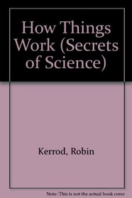 How Things Work (Secrets of Science)
