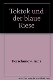 Toktok und der blaue Riese (German Edition)