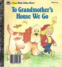 To Grandmother's House We Go (First Little Golden Books)