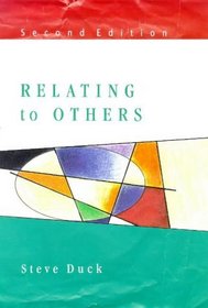 Relating to Others (Mapping Social Psychology Series)