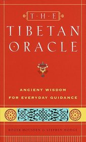 The Tibetan Oracle : Ancient Wisdom for Everyday Guidance