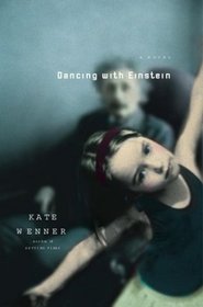 Dancing With Einstein : A Novel
