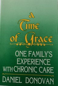 A Time of Grace: One Family's Experience with Chronic Care
