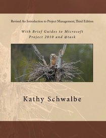 Revised An Introduction to Project Management, Third Edition: With Brief Guides to Microsoft Project 2010 and @task
