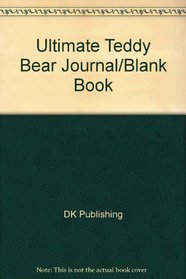 Ultimate Teddy Bear Journal
