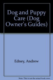 The Practical Guide to Dog and Puppy Care