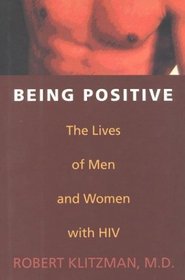 Being Positive : The Lives of Men and Women with HIV