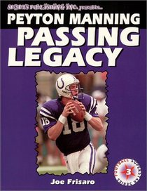 Peyton Manning: Passing Legacy (Superstar Football Series, 3)