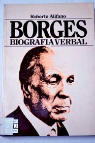 Borges, biografia verbal (Biografias y memorias) (Spanish Edition)