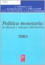 Politica Monetaria Su Eficacia y Enfoques Alternativos - Tomo II (Spanish Edition)