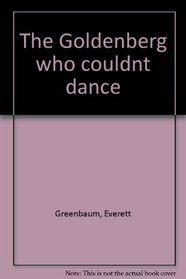 The Goldenberg who couldn't dance