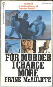 For Murder I Charge More (The Commissions of Augustus Mandrell, Volume III)