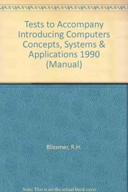 Tests to Accompany Introducing Computers Concepts, Systems & Applications 1990 (Manual)
