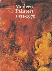 Modern painters 1931-1970 (Australian painting studio series)