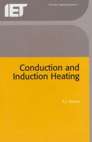 Conduction and Induction Heating (I E E Power Engineering Series)