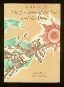 THE CREATION OF THE SUN AND THE MOON. Illustrated by Alberto Beltran