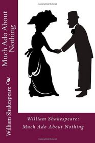 William Shakespeare: Much Ado About Nothing