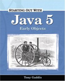 Starting Out with Java 5: Early Objects (Gaddis Series)