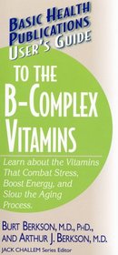 User's Guide to the B-complex Vitamins (User's Guide to) (User's Guide to)