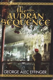 The Audran Sequence: When Gravity Fails / A Fire in the Sun / The Exile Kiss