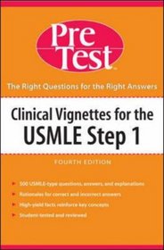 Clinical Vignettes for the USMLE Step 1: PreTest Self-Assessment and Review (Pretest Series)