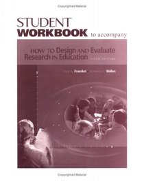 Student workbook to accompany How to design and evaluate research in education, fifth edition
