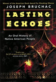 Lasting Echoes: An Oral History of Native America People (An Avon Camelot Book)