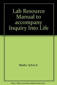 Lab Resource Manual to accompany Inquiry Into Life