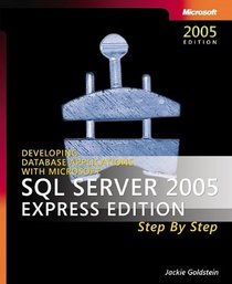 Microsoft SQL Server(tm) 2005 Express Edition Step by Step (Step By Step (Microsoft))