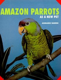 Amazon Parrots As a New Pet