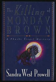 The Killing of Monday Brown : A Phoebe Siegel Mystery
