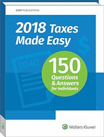 2018 Taxes Made Easy: 150 Questions and Answers for Individuals