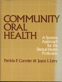 Community Oral Health: A Systems Approach for the Dental Health Profession