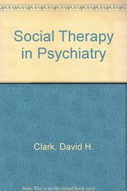 Social Therapy in Psychiatry (Studies in Social Pathology)