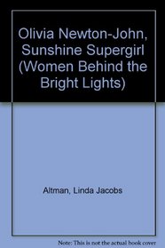 Olivia Newton-John, Sunshine Supergirl (Women Behind the Bright Lights)