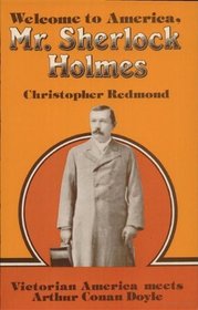 Welcome to America, Mr. Sherlock Holmes: Victorian America Meets Arthur Conan Doyle