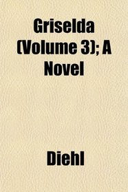 Griselda (Volume 3); A Novel