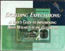 Exceeding Expectations: A User's Guide to Implementing Brain Research in the Classroom (2nd Edition)