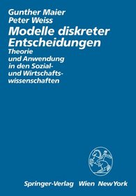 Modelle diskreter Entscheidungen: Theorie und Anwendung in den Sozial- und Wirtschaftswissenschaften (German Edition)