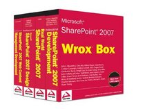 Microsoft SharePoint 2007 Wrox Box: Professional SharePoint 2007 Development, Real World SharePoint 2007, Professional SharePoint 2007 Design & Professional ... 2007 Web Content Management Development